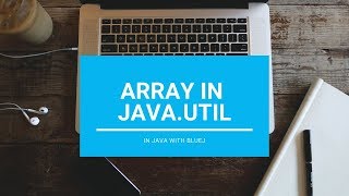 Array In Java.util- Core Java || With BlueJ