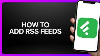 How To Add RSS Feeds and Sources in Feedly! Tutorial