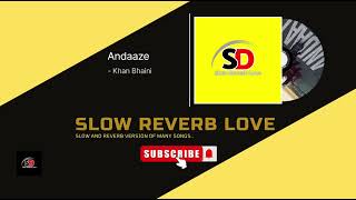 Andaaze (Slow and Reverb) | Khan Bhiani | New Punjabi Song | Latest Punjabi Songs 2024