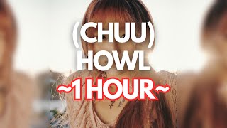 (1 HOUR) CHUU (츄) - Howl