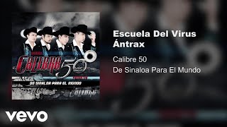 Calibre 50 - Escuela Del Virus Antrax (Audio)