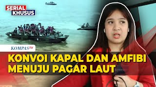 Momen Konvoi Kapal dan Amfibi TNI AL Menuju Pagar Laut Bareng Komisi IV | PAGAR LAUT