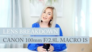 Lens Breakdown: Canon 100mm F/2.8 Marco IS L series