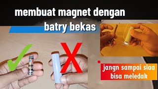 EXPERIMEN  MEMBUAT MAGNET DENGAN BATRY BEKAS JANGAN SALAH PILIH BAHAN