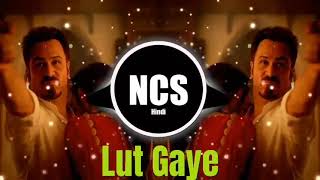 Lut Gaye | NCS Hindi Song Nocopyright song hindi |Lut Gaye ncs hindi |NCS Hindi | NO copyright song