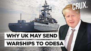 UK Likely To Send Warships To Odesa Port l Bid To End Putin’s Blockade To Ease Global Food Crisis?