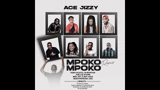 Ace Jizzy-Mpoko Mpoko Remix Ft Veda Njuci, K-Banton, Kellie Divine, Bee Jay, Lady Aika, Sean Morgan