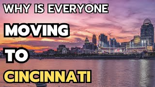 10 Reasons Why is everyone Moving to Cincinnati in 2024 & 2025