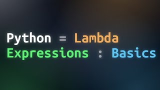 Python Anonymous Function Basics - Lambda Expressions