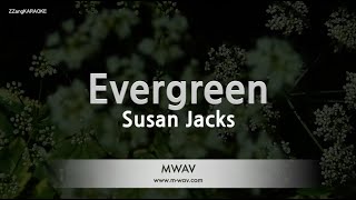 Susan Jacks-Evergreen (Karaoke Version)