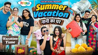 SUMMER VACATIONS - NANI KA GHAR || Rachit Rojha