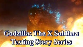 Godzilla: The X Soldiers. New Texting Story Series. Ep 0