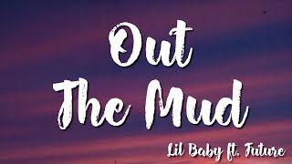 Out The Mud - Lil Baby (Lyrics)