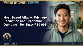 Host-Based Attacks Privilege Escalation and Credential Dumping - PenTest+ PT0-003