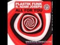 Plastik Funk feat. Adam Joseph - All For You Offical