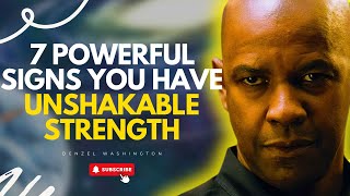 7 Powerful Signs You Have Unshakable Strength - Denzel Washington Motivational Speech