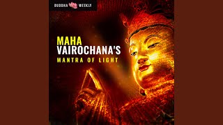 Maha Vairochana's Mantra of Light