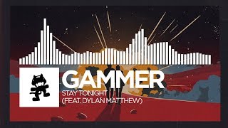 Gammer - Stay Tonight (feat. Dylan Matthew) [Monstercat Release]