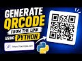 Generate QR Code from Any Link Using Python | Python QR Code Generator Tutorial