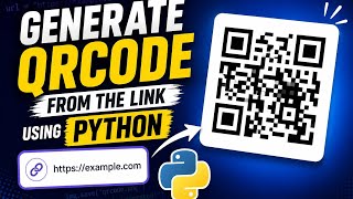 Generate QR Code from Any Link Using Python | Python QR Code Generator Tutorial
