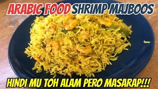 HOW TO COOK SHRIMP MAJBOOS ARABIC DISH / KANIN NA MAY HIPON  /OFW KITCHEN