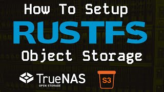 MinIO Alternative on TrueNAS: Setting Up RustFS S3 Storage