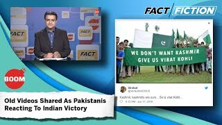 Fact Vs Fiction: Old Videos Shared As Pakistanis Reacting To Indian Victory