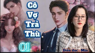 [ Truyện Mới ] Trọng sinh thân thể mới || Cô Vợ T.rả T.hù | Ngôn tình hay 2022 Mc Min diễn đọc