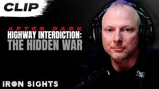 Highway Interdiction: The Hidden War