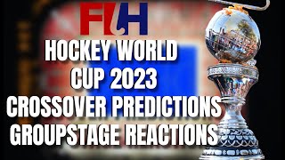FIH Hockey World Cup 2023 | Crossover Predictions + Group Stage Reaction