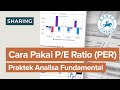 Cara Pakai P/E Ratio (PER) (Praktek Analisa Fundamental Saham)