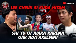 LEE CHEUK YIU SI KUDA HITAM INDIA OPEN, SHI YU QI JUARA KARENA GAK ADA AXELSEN - PB INA - EPS 120