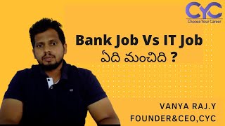 Bank Job Vs IT Job | Top 10 Software Training institutes in Bangalore|Vanya Raj|CYC Guidance PVT Ltd