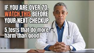 5 Medical Tests That Can Harm You After 70 — What Your Doctor Won't Tell You