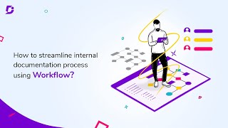 How to streamline internal documentation processes using workflow?