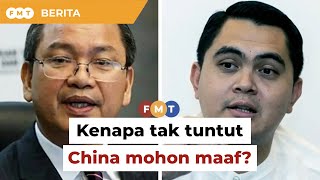 Kenapa tak tuntut China mohon maaf, Tangau sindir Dr Akmal