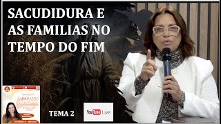 TEMA 2 - SACUDIDURA E AS FAMILIAS PARA O TEMPO DO FIM   / BRUXELAS /BÉLGICA - SABADO CULTO -