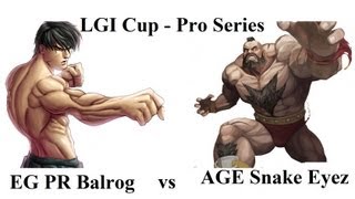 LGI Cup - Pro Series: EG PR Balrog vs AGE Snake Eyez- Exclusive FT5