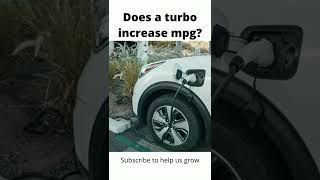 Does a turbo increase mpg #shorts