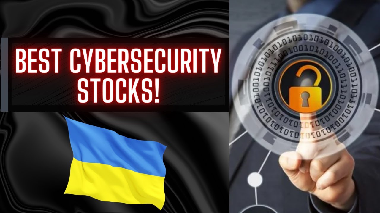 Cybersecurity Stocks To Buy Now Based On Russia And Ukraine FEARS ...