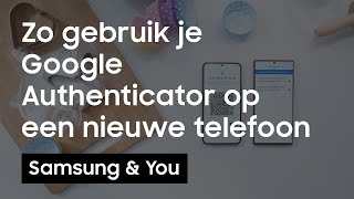 Hoe gebruik je Google Authenticator op een nieuwe telefoon? | Samsung \u0026 You