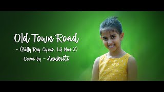 Old Town Road - (Billy Ray Cyrus, Lil Nas X) Cover by - Anukriti
