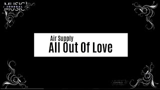 Air Supply - All Out Of Love | Lyrics ♫