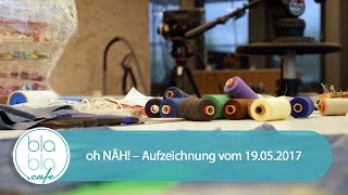 oh NÄH! – Aufzeichnung vom 19.05.2017