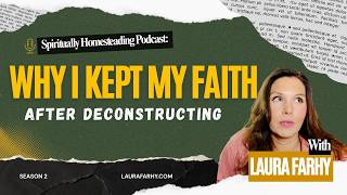 Deconstructing Christianity: Why I Kept My Faith