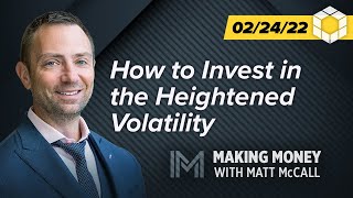 How to Invest in the Heightened Volatility | Making Money With Matt McCall
