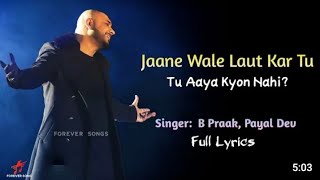 Jane Wale Laut Kar Tu Aaya Kyon Nahi - B Praak & Payal Dev | Kyon /// V. k Taigar rvsmk