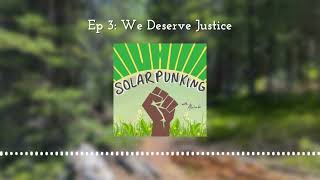 Episode 3: We Deserve Justice