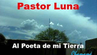 PASTOR LUNA - Al Poeta de mi Tierra