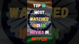 Top 10 Most Watched Indian Movies In Netflix | #shorts #india #movie #netflix